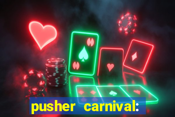 pusher carnival: coin master